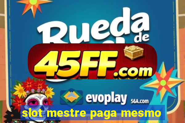 slot mestre paga mesmo
